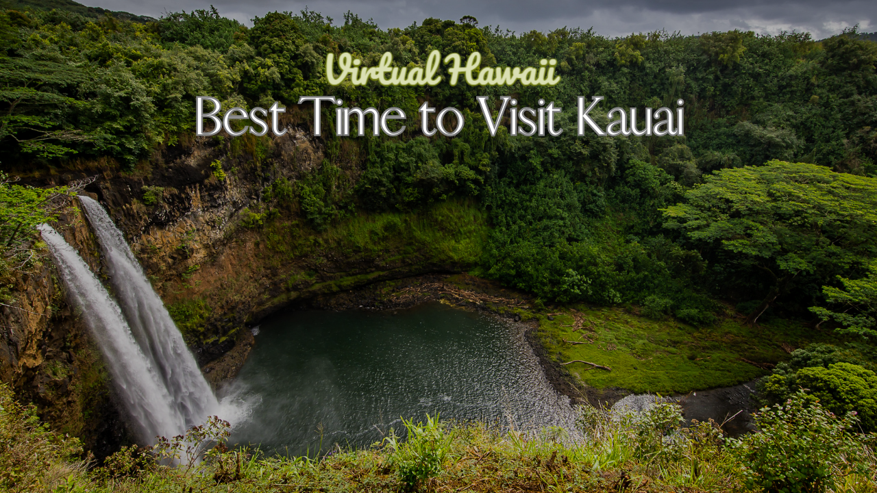 Best Time to Visit Kauai