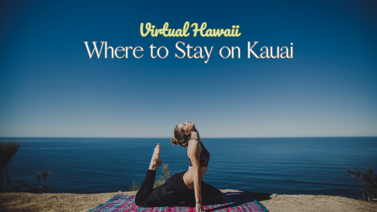 Where To Stay on Kauai